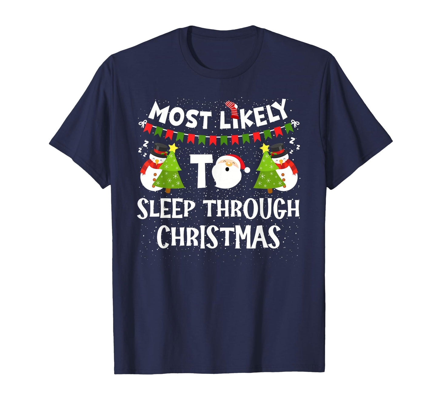 Most Likely to Sleep Through Christmas Family Matching Group T-Shirt