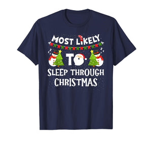 Most Likely to Sleep Through Christmas Family Matching Group T-Shirt