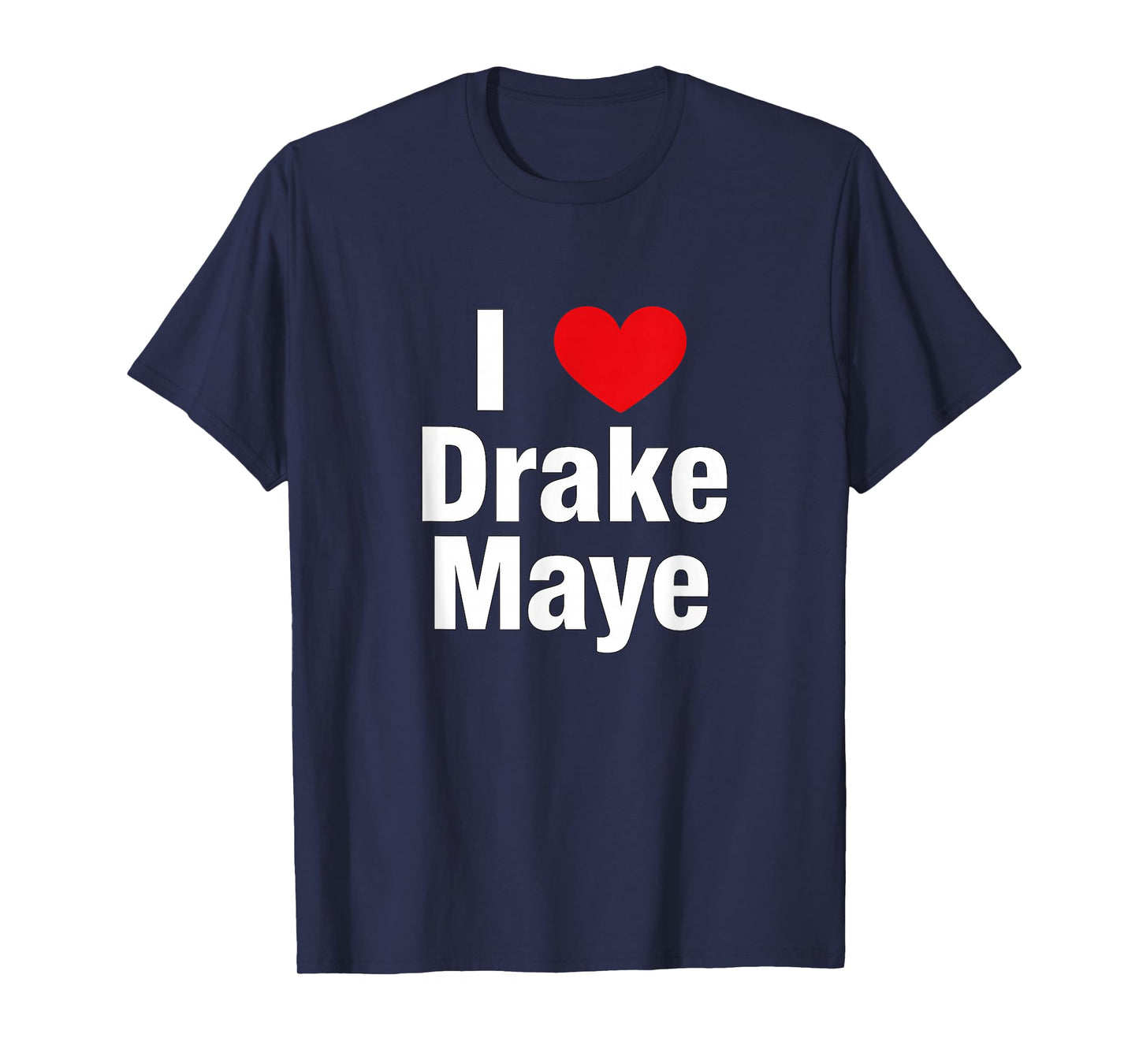 I Love Drake Fan Support Design – Bold Heart Graphic T-Shirt
