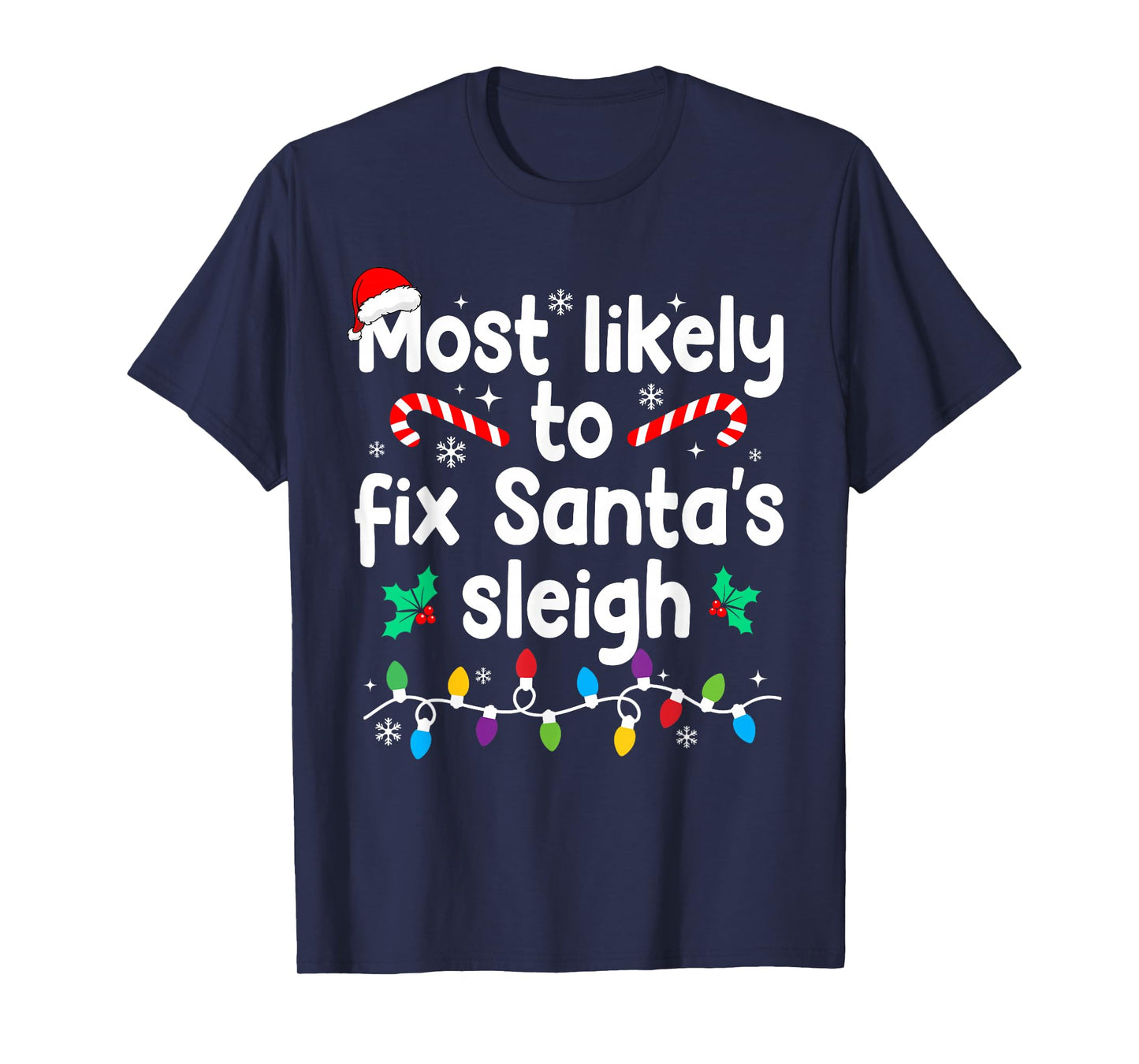 Most Likely to Fix Santa's Sleigh Christmas Pajamas T-Shirt