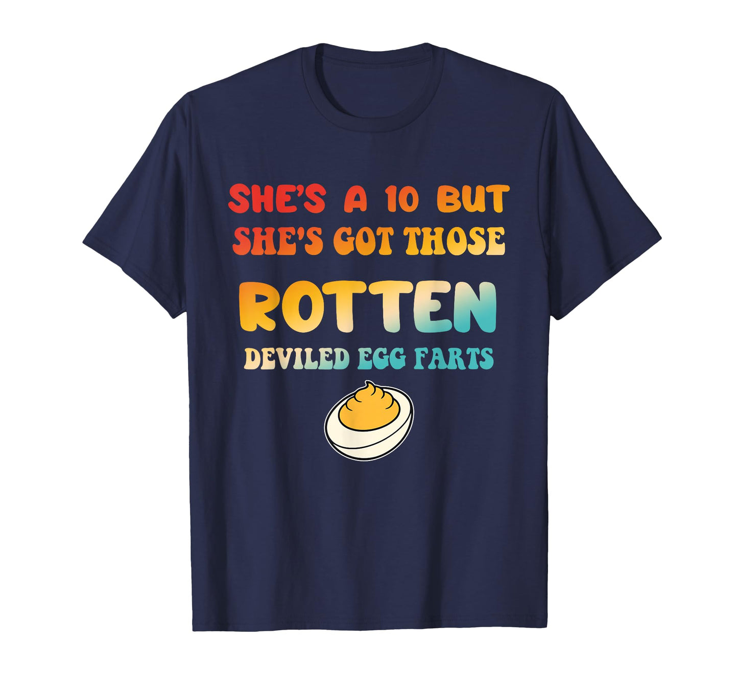 She's A-10 But She is Got Those Rotten Deviled Egg Farts T-Shirt