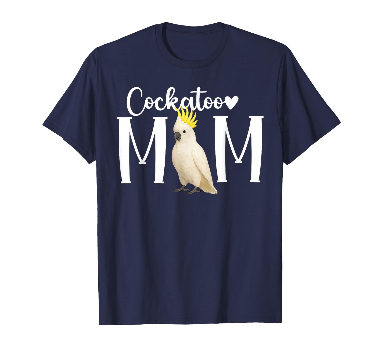 Cockatoo Mom Cockatoo Owner Cockatoo Lover T-Shirt