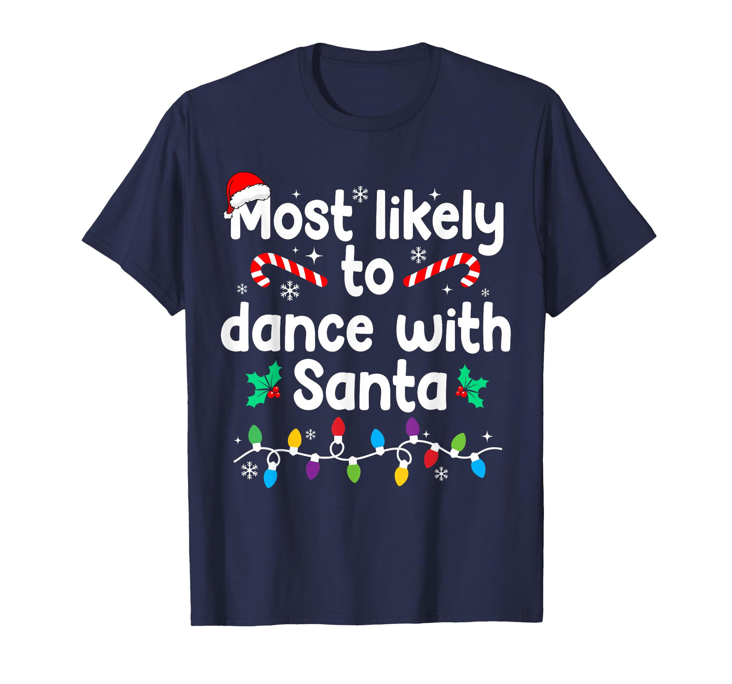 Most Likely to Dance with Santa Christmas Pajamas T-Shirt