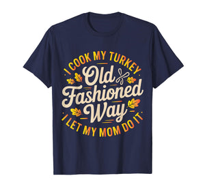 I Cook My Turkey The Old Fashioned Way T-Shirt
