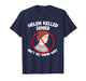 Ain't No Way Denial Helen Keller Joke, Helen Denier Meme T-Shirt