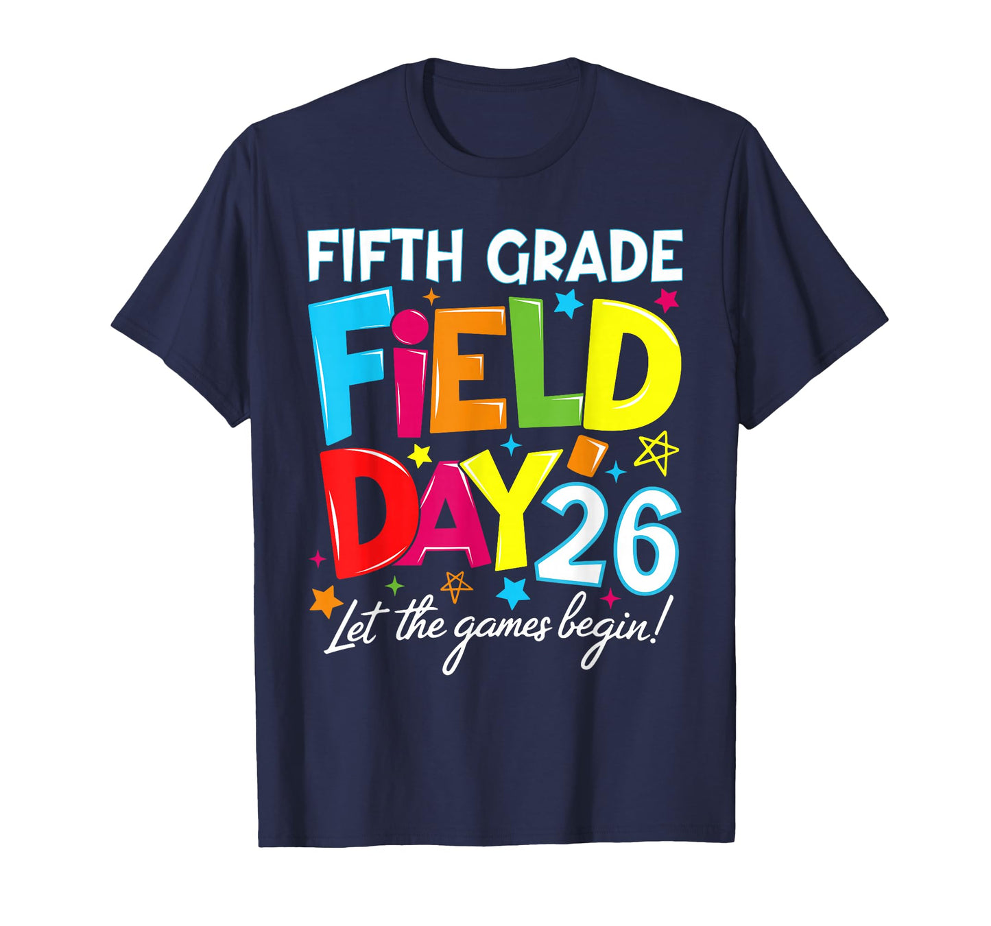 Fifth Grade Field Day 2026 Let The Games Begin Teacher Kid T-Shirt