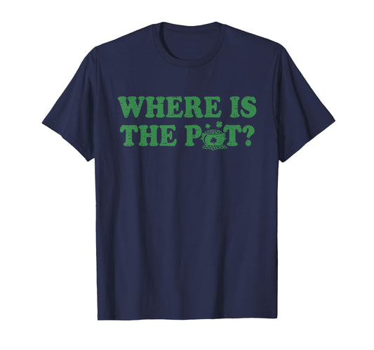 Retro St Patricks Day Where is The Pot Funny Shamrock T-Shirt