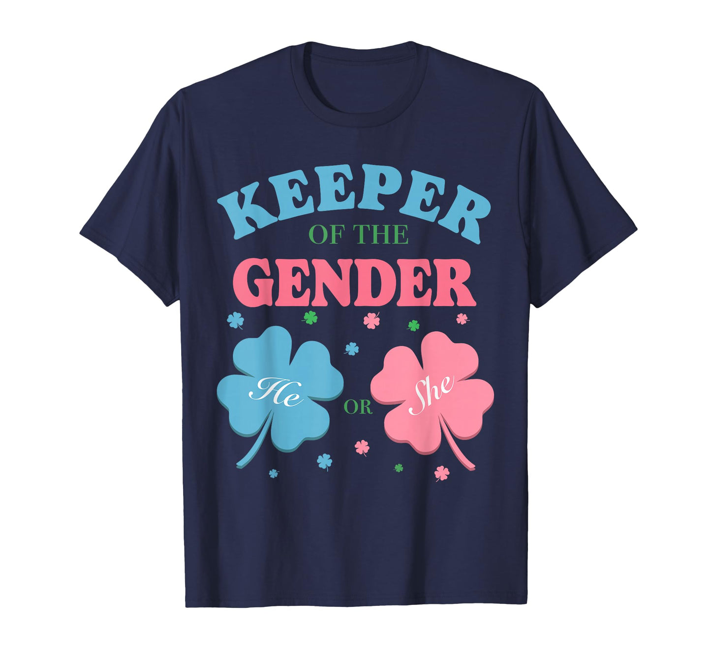 Keeper of The Gender Reveal Baby Shamrock Pink Or Blue T-Shirt