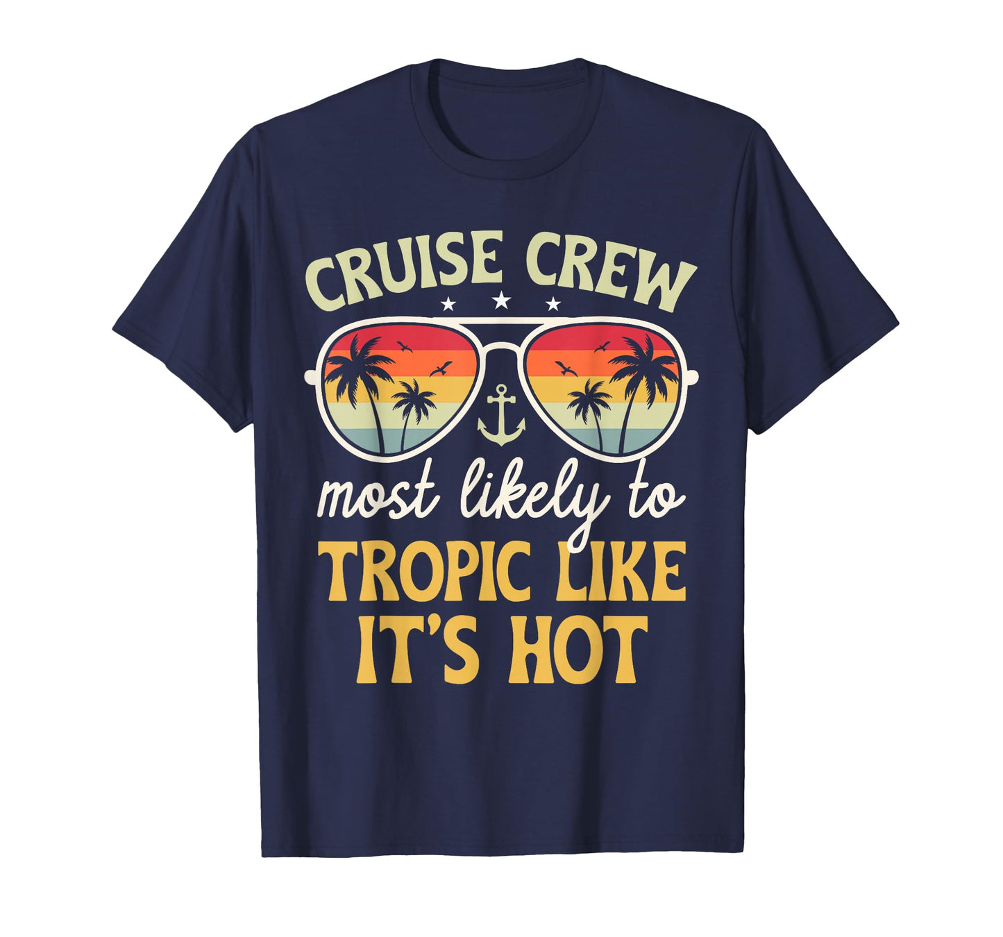 Most Likely Tropic Like It's Hot Matching Family Cruise 2026 T-Shirt