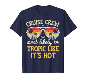 Most Likely Tropic Like It's Hot Matching Family Cruise 2026 T-Shirt