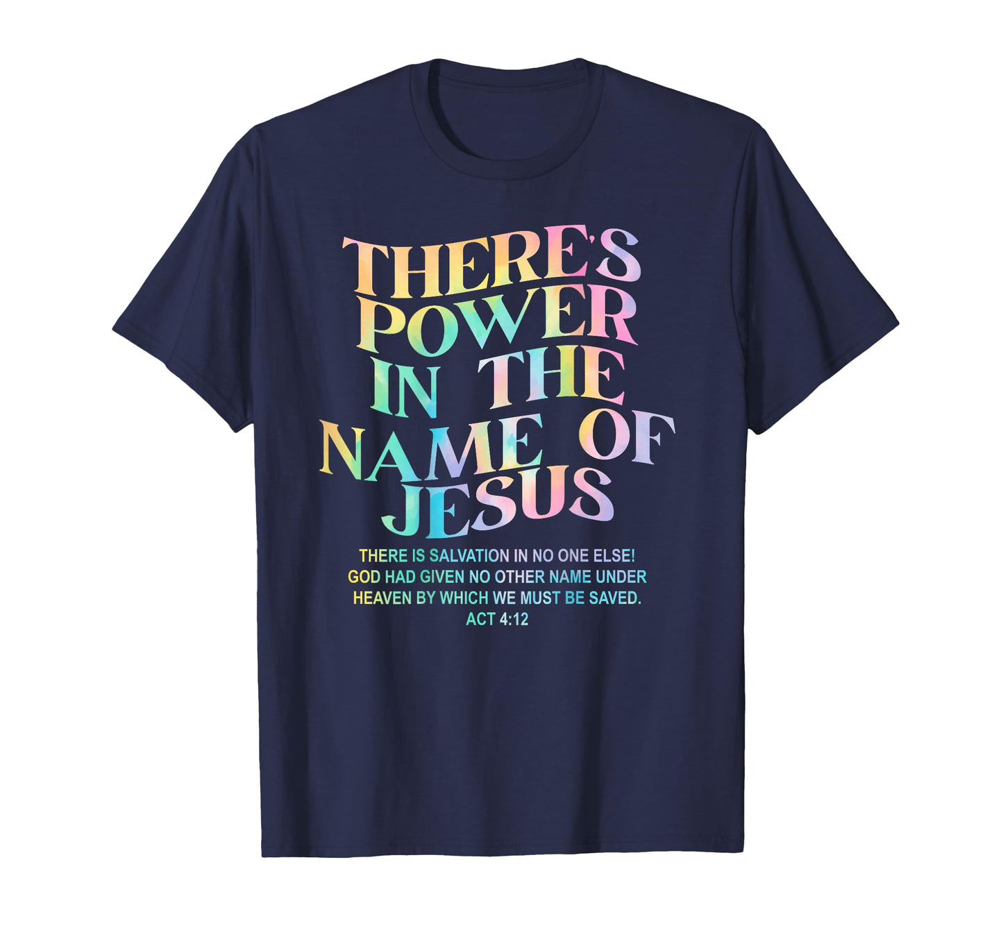 There's Power in The Name of Jesus Christian Bible Verse T-Shirt