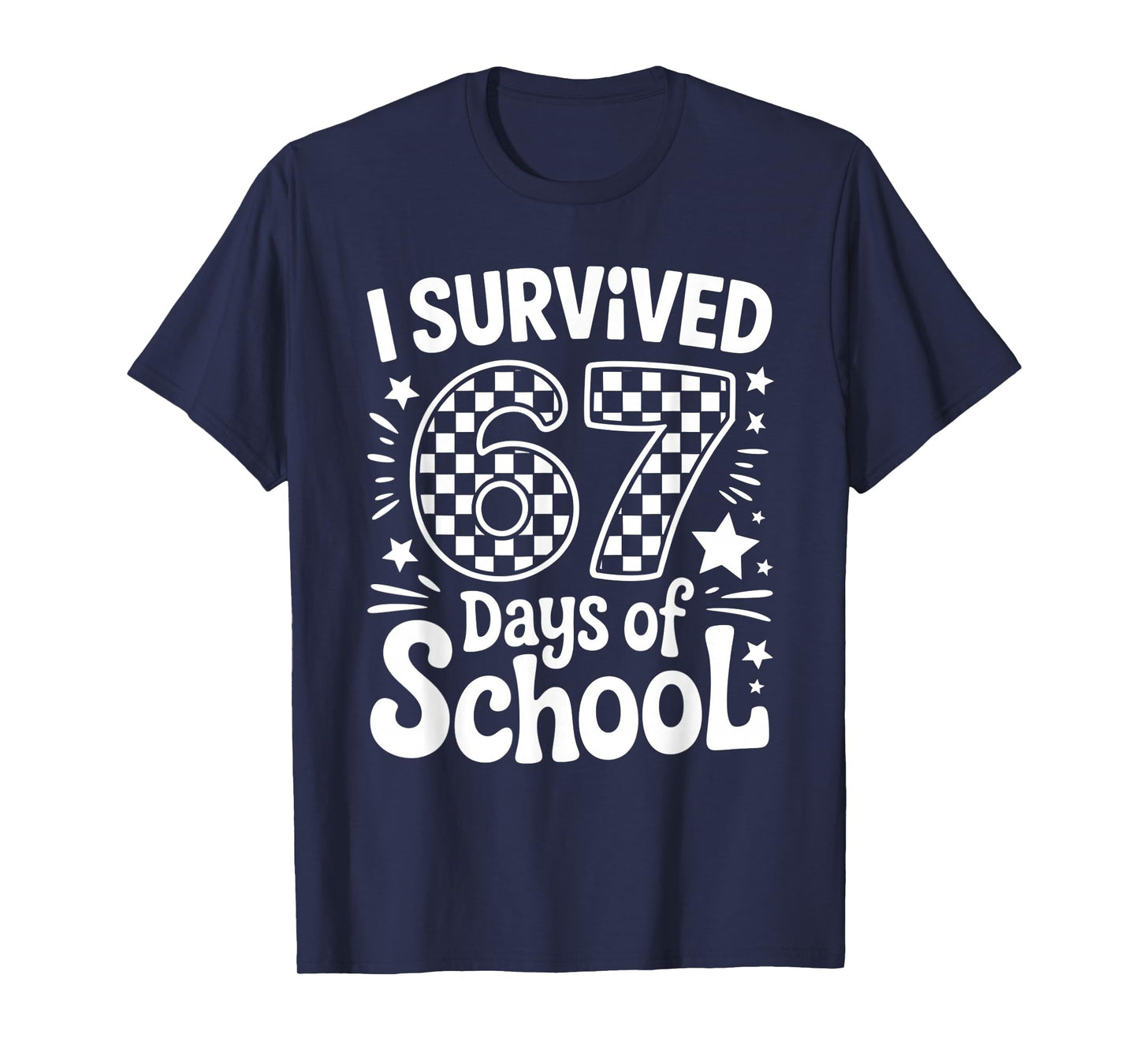 I Survived 67 Days of School Teachers Students T-Shirt
