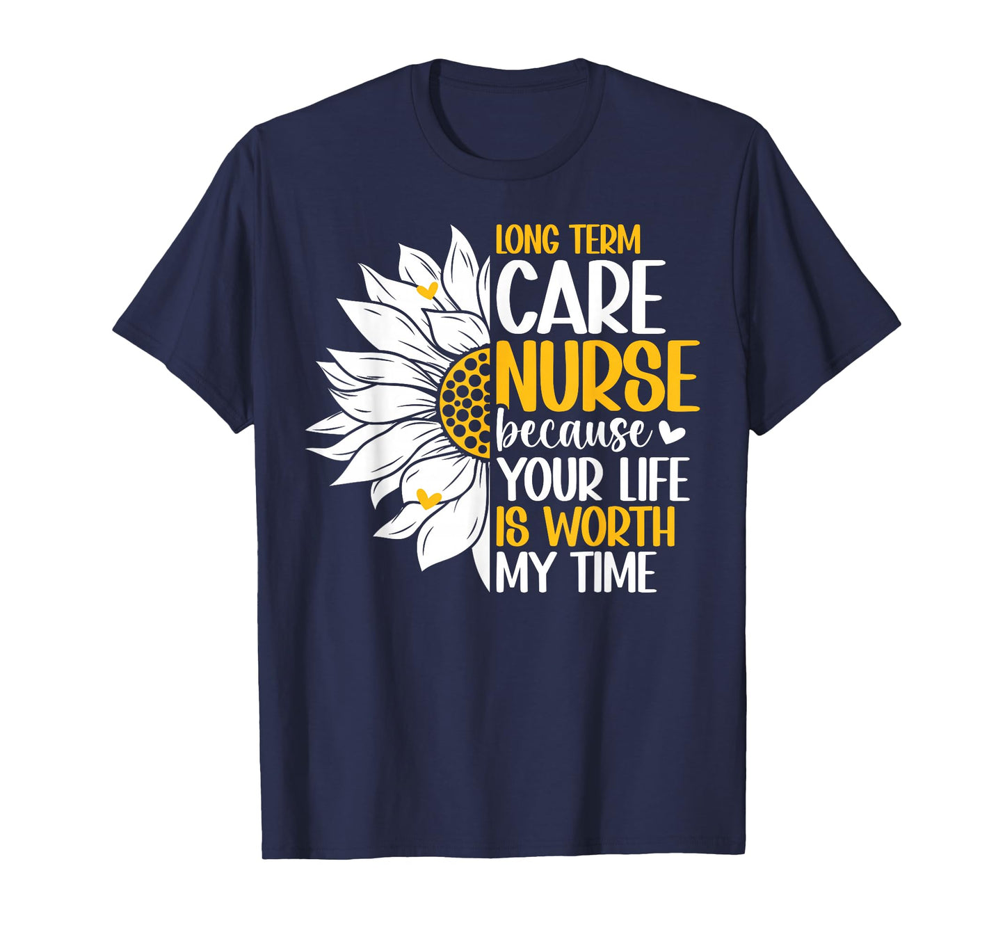 Long Term Care Nurse LTC Nurse Long Term Care Nursing T-Shirt
