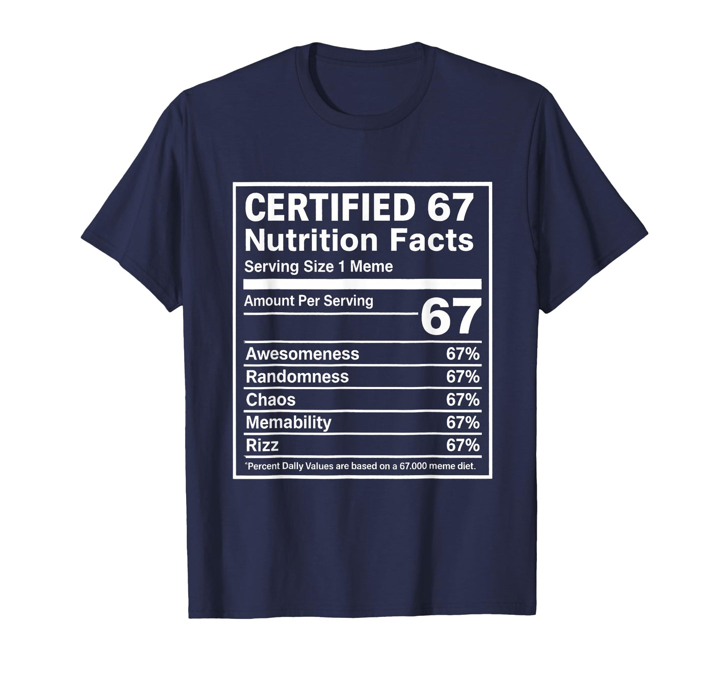 Certified 6 7 Six Seven Nutrition Facts T-Shirt