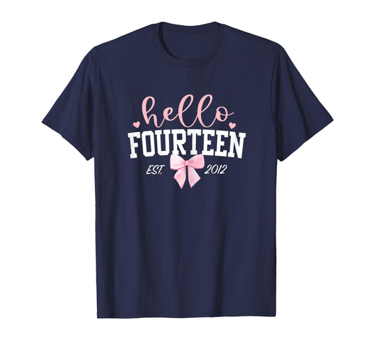 Hello Fourteen Est 2012 14th Birthday Girl Turning 14 T-Shirt