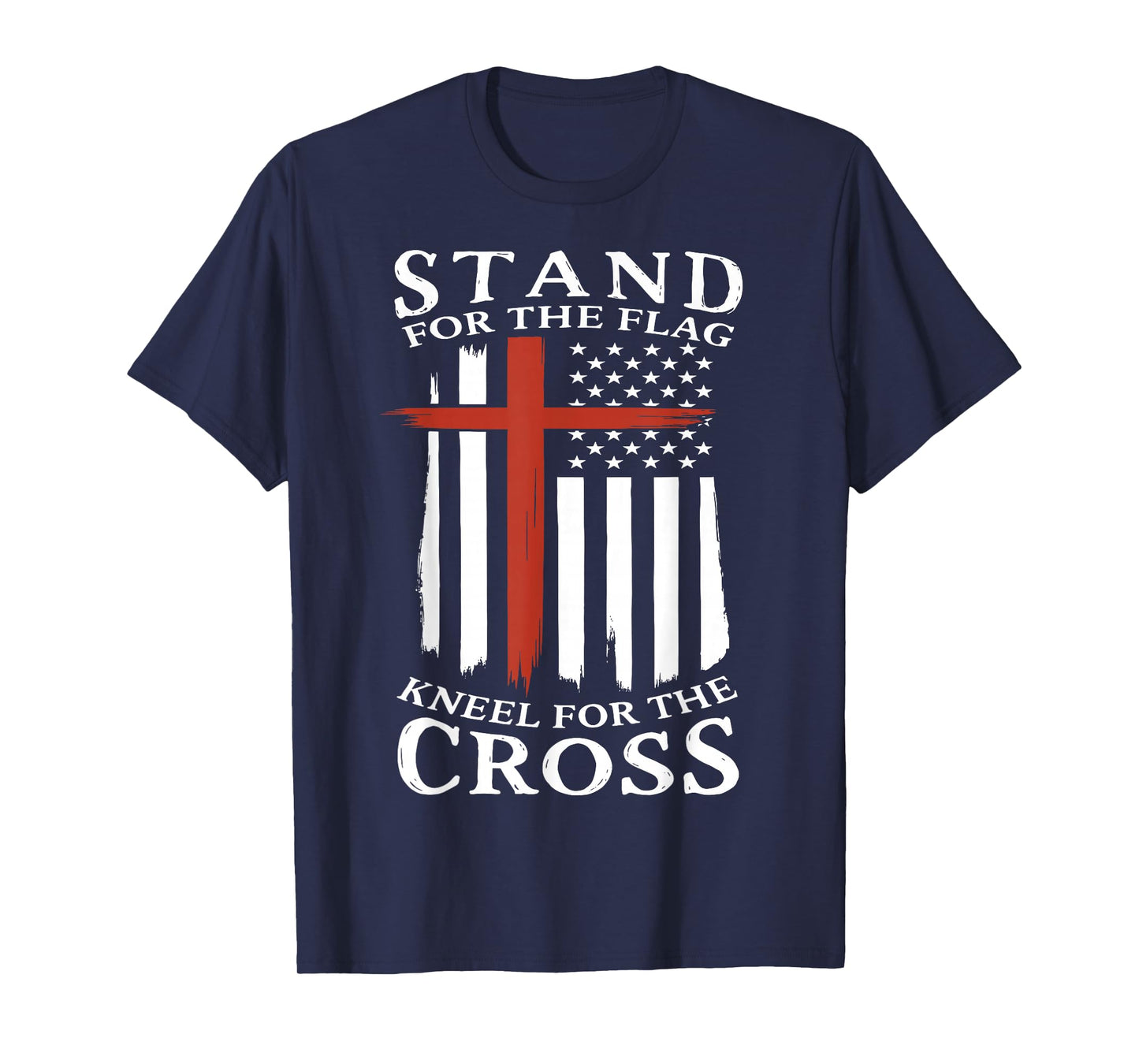 Stand for The Flag Kneel for The Cross–Patriotic Faith Gift T-Shirt