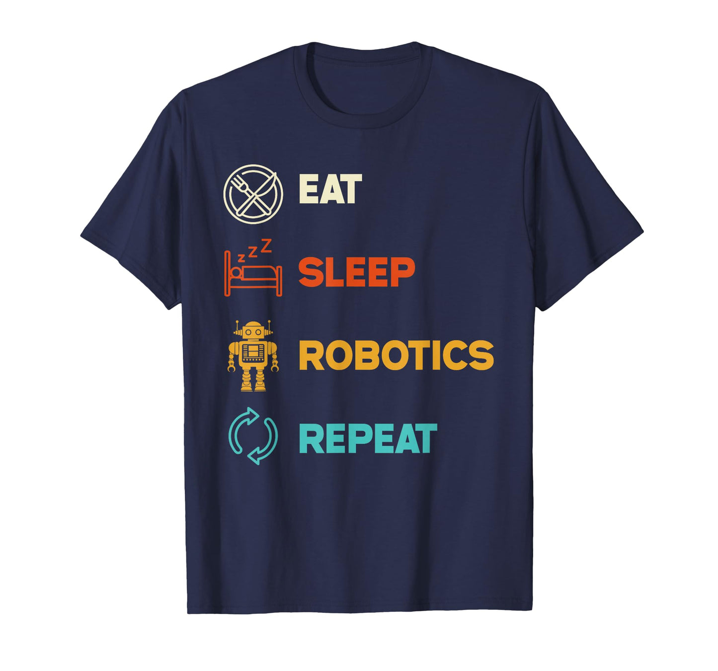Funny Robotics Engineer Eat Sleep Robotics Repeat Vintage T-Shirt