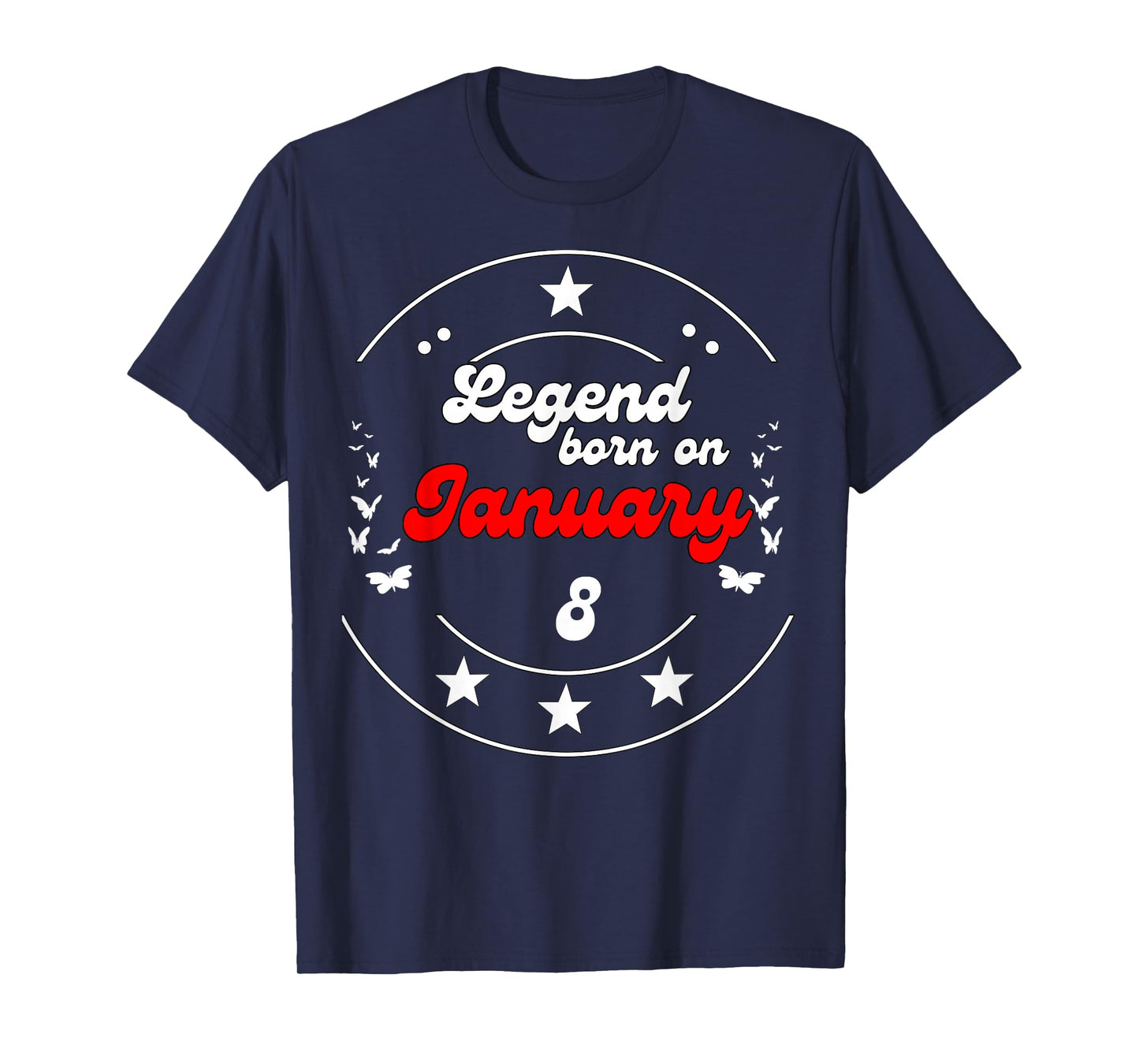January 8 Birthday Legend Man Boy Since January 8th T-Shirt
