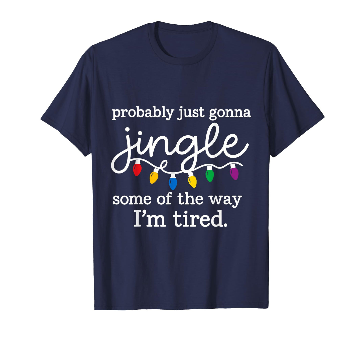 Funny Christmas Jingle Tired Holiday Festive Humor T-Shirt