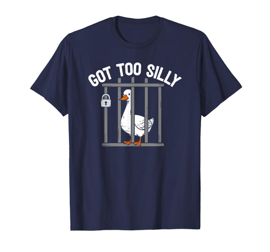 Got Too Silly Funny Goose Pun Humor Shirt for Animal Lovers T-Shirt
