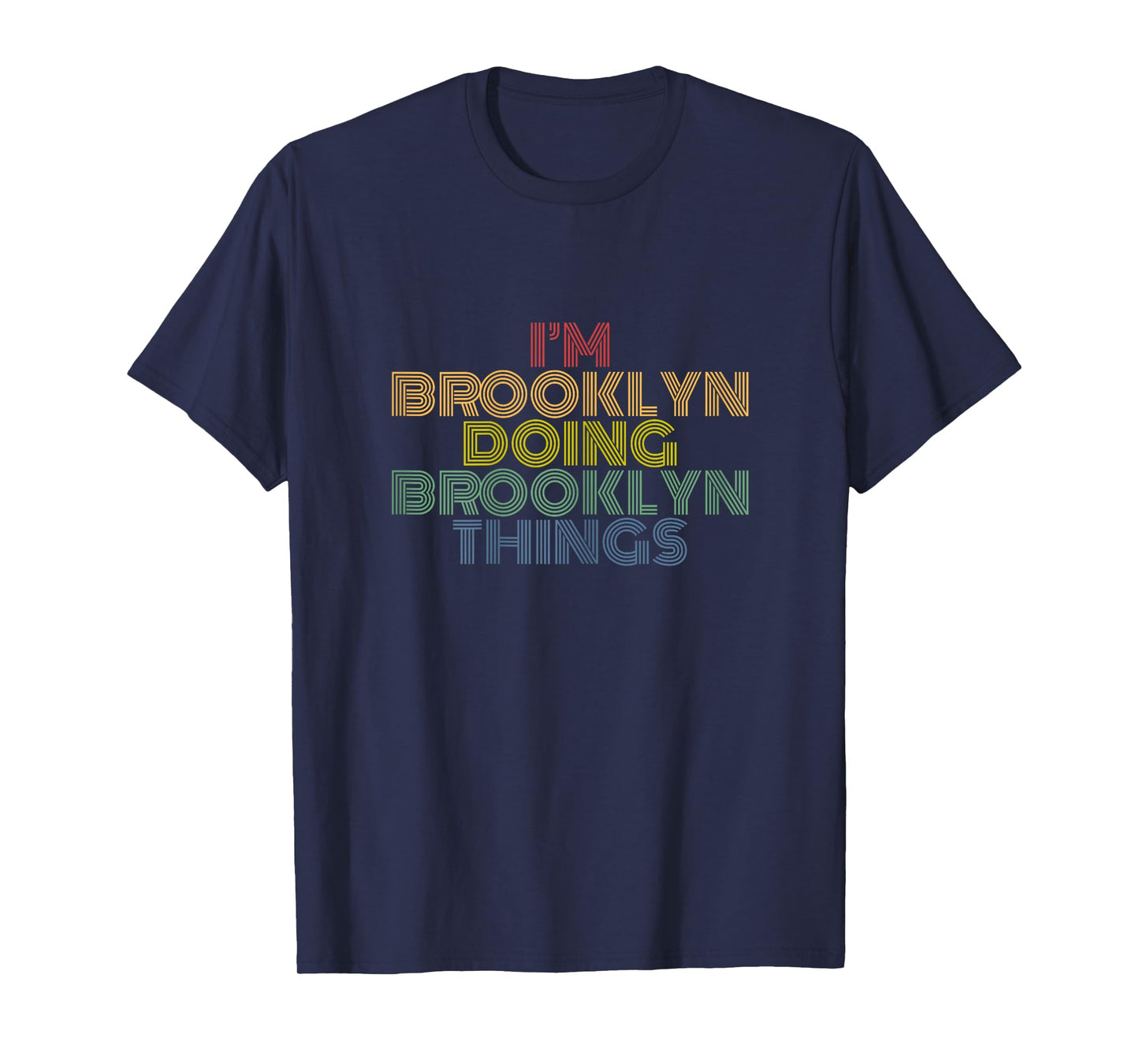 I'm Brooklyn Doing Brooklyn Things Personalized Name T-Shirt