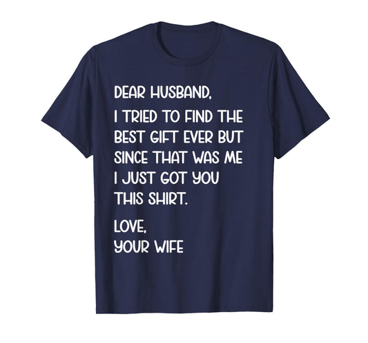 Dear Husband Quote Funny Sarcastic Humor Joke from Wife T-Shirt