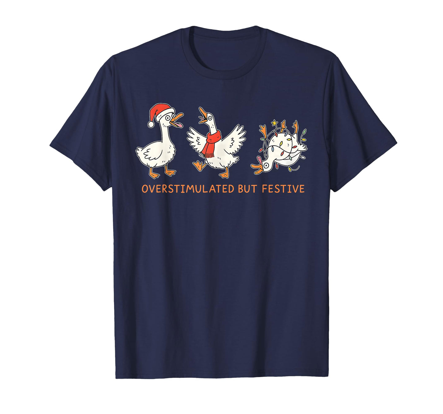 Overstimulated But Festive Funny Silly Goose Meme Christmas T-Shirt