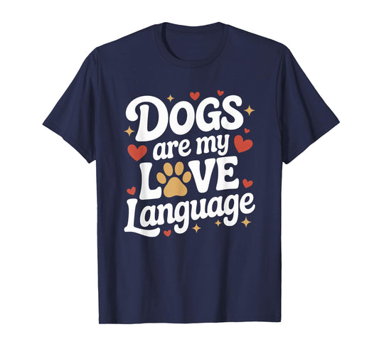 Dogs are My Love Language T-Shirt