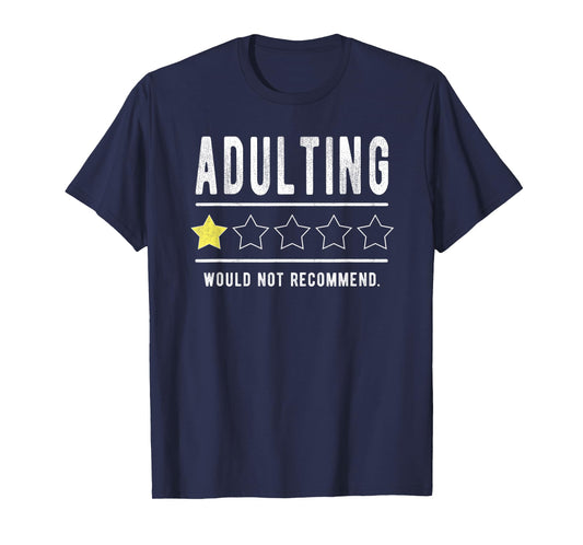 Adulting Would Not Recommend Funny Sayings One Star Adulting T-Shirt