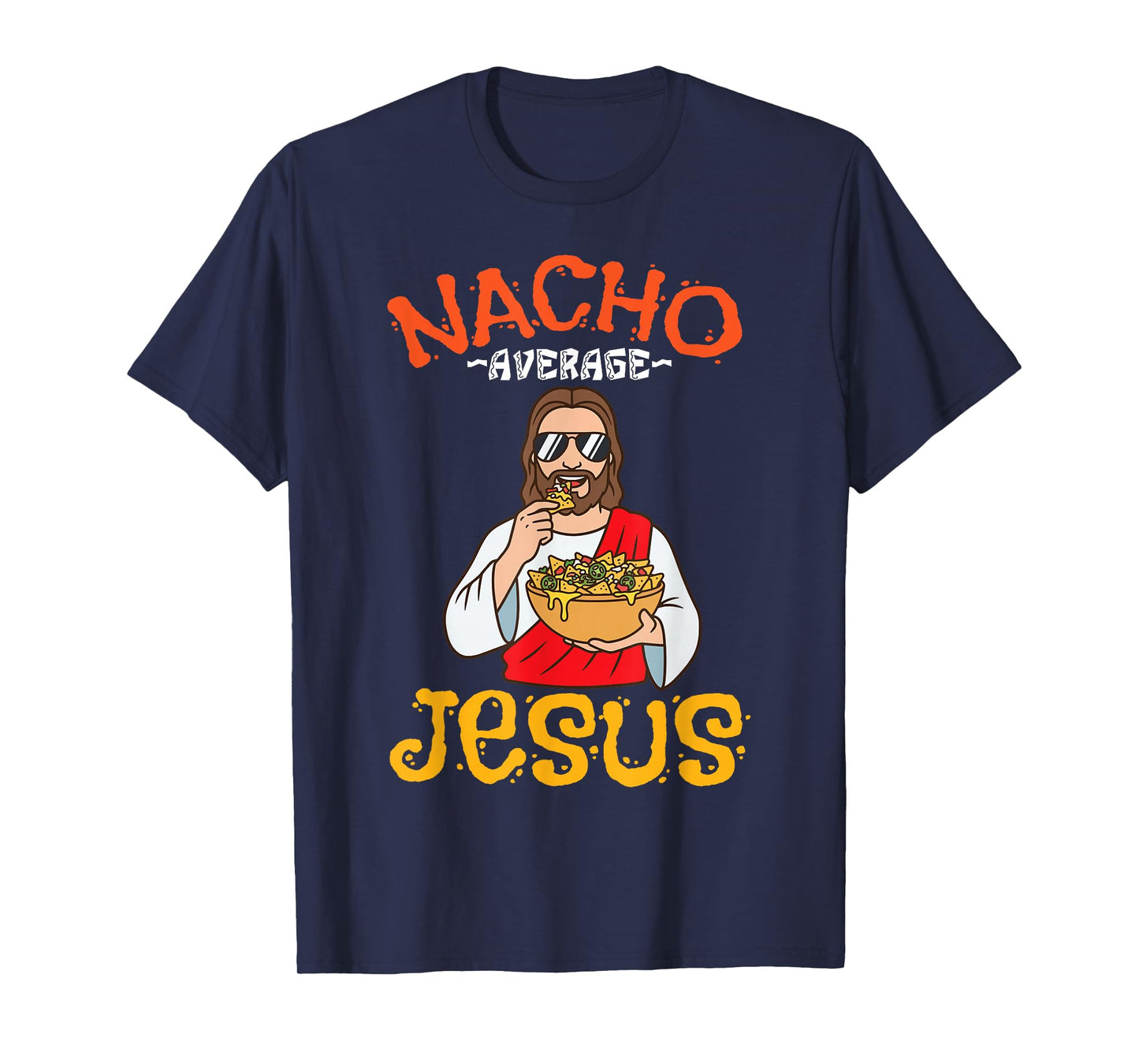 Nacho Average Jesus Funny Christian Men Women Humor Food T-Shirt