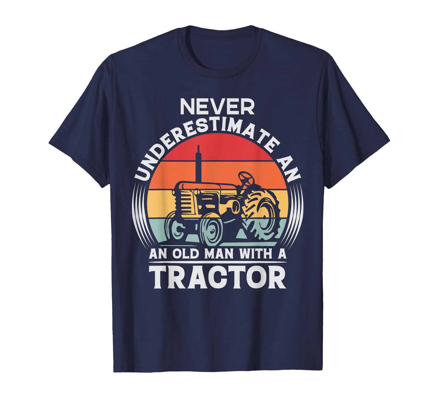 Farming Joke Never Underestimate an Old Man Tractor Farmer T-Shirt