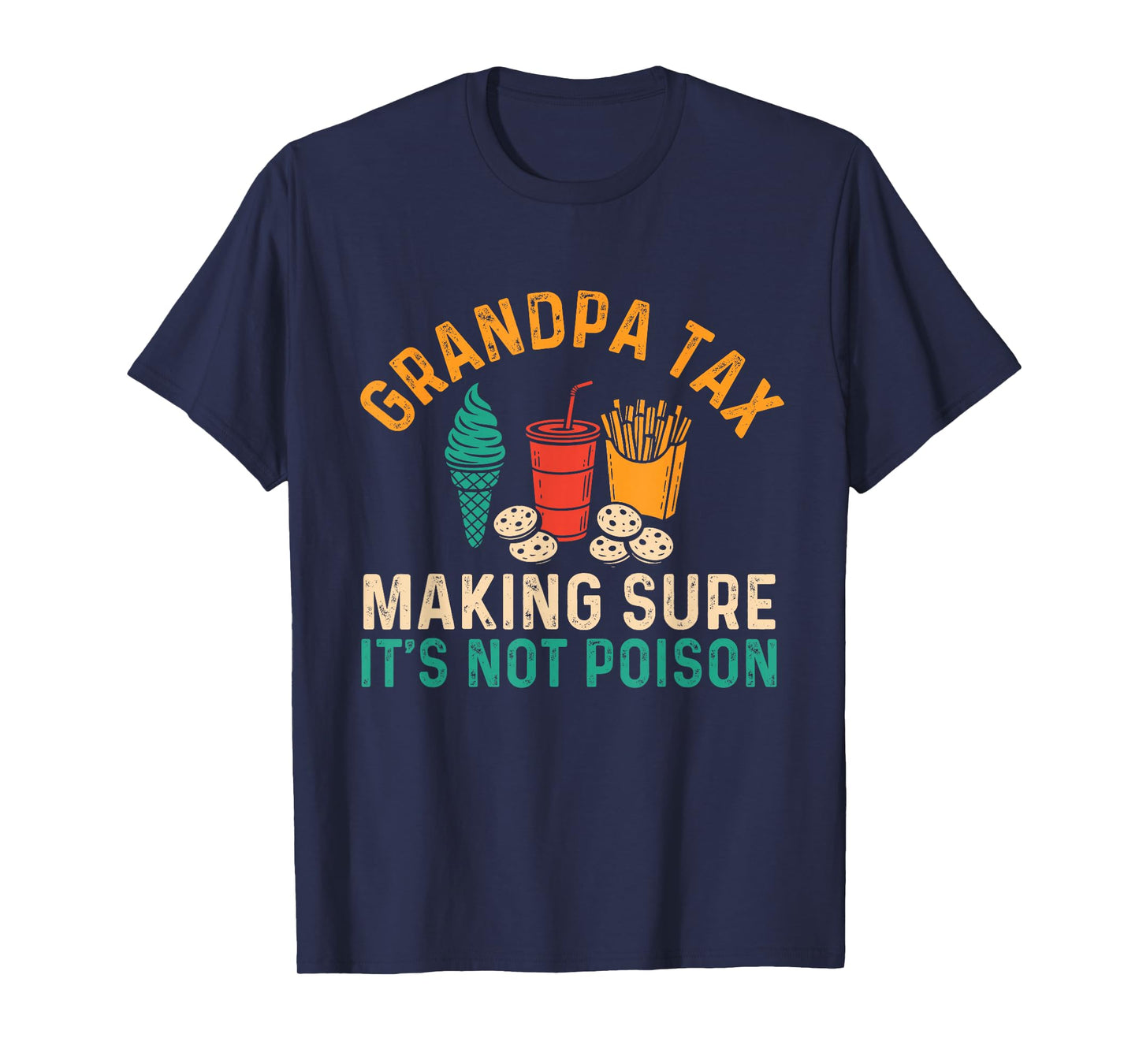 Grandpa Tax Making Sure It's Not Poison - Grandfather Papa T-Shirt
