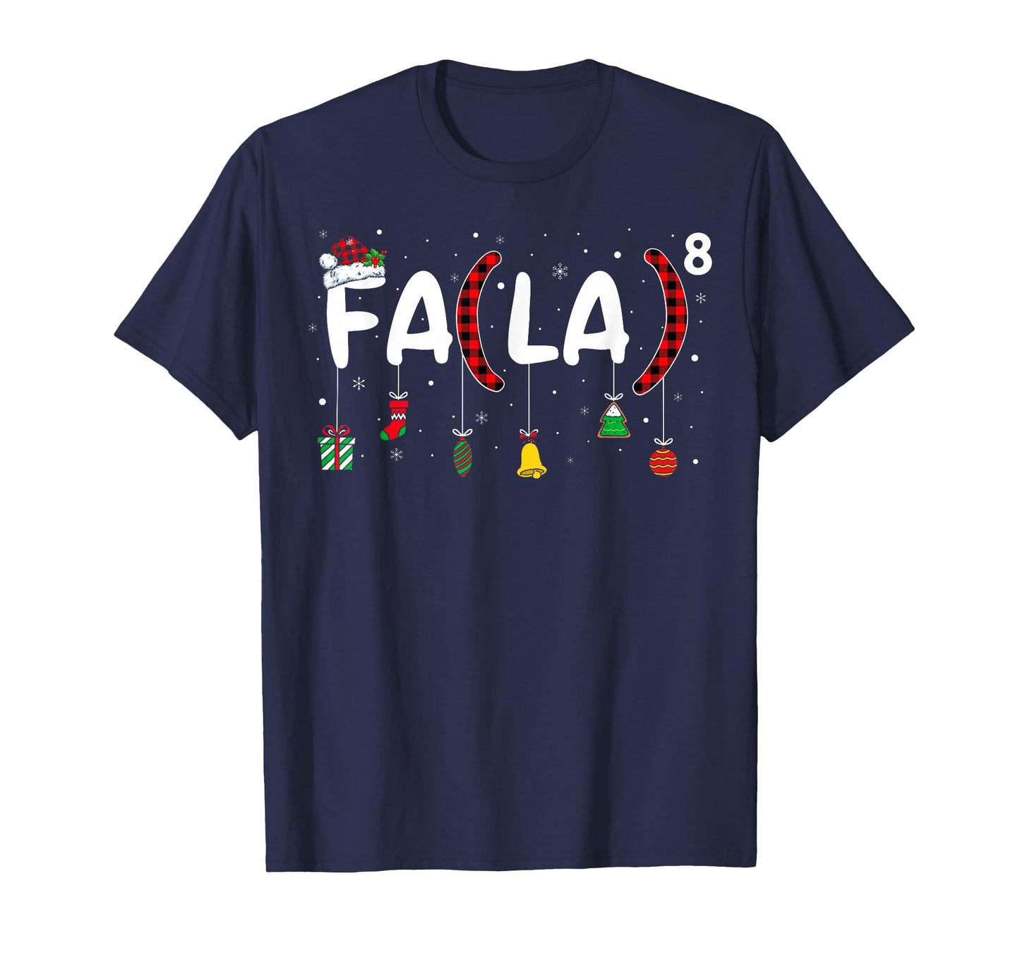 FA (LA) 8 Funny Christmas Santa FA La Math Teacher Student T-Shirt