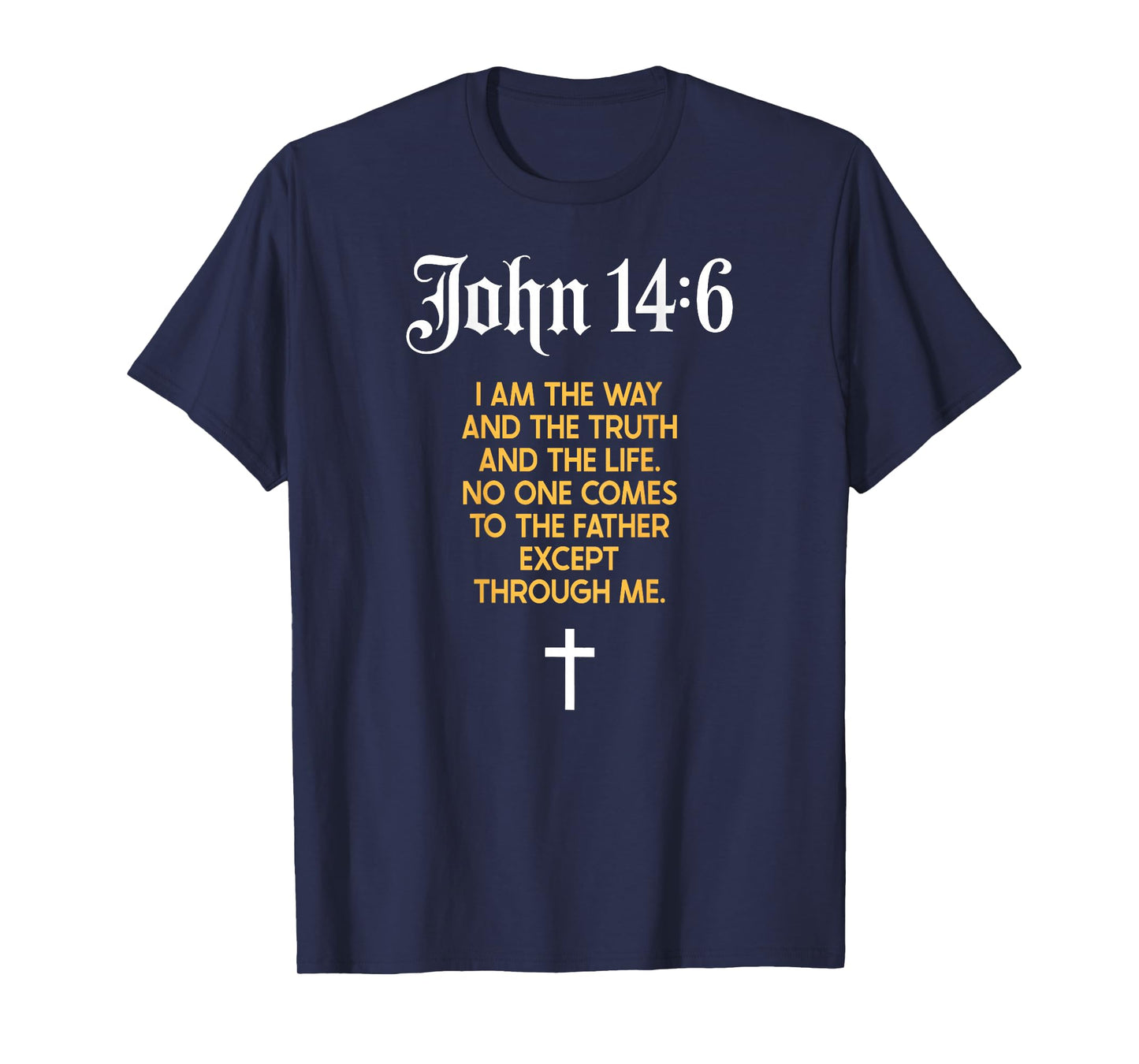 Jesus is King John 14:6 Christian God Religious Bible Verse T-Shirt