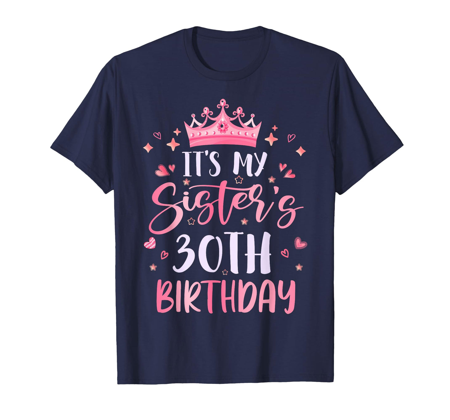 It's My Sister's 30th Birthday Pink Happy 30 Years Old T-Shirt