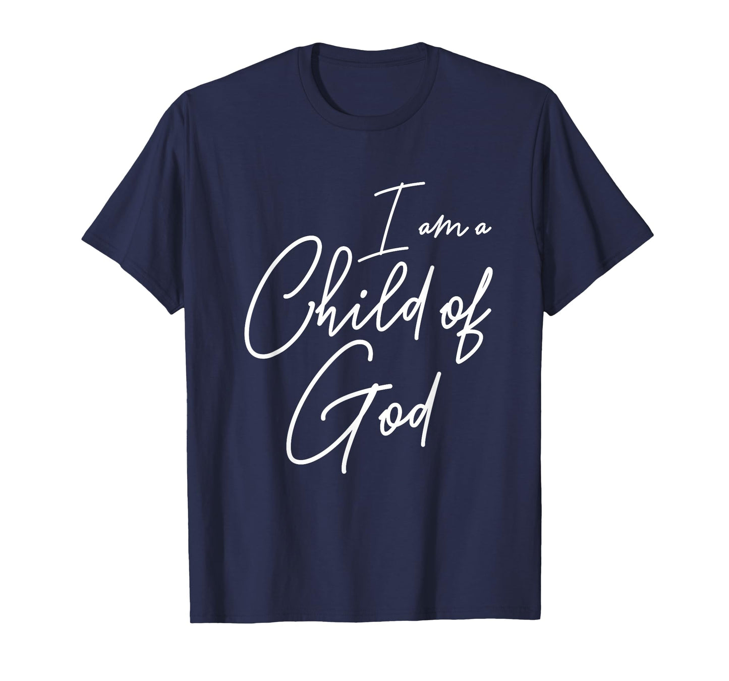 I Am A Child of God Christian Bible Verse Scripture Worship T-Shirt