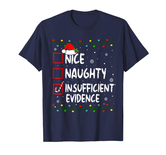 Nice Naughty Insufficient Evidence Christmas Santa Claus T-Shirt