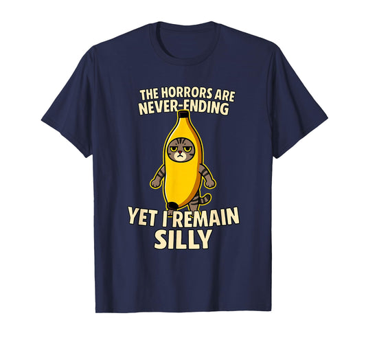 Ironic Horrors are Never Ending Yet I Remain Silly Cat Meme T-Shirt