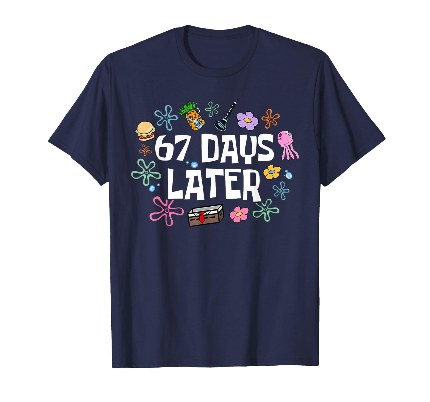 67 Days Later 67th Day of School 67 Meme Teacher Student T-Shirt