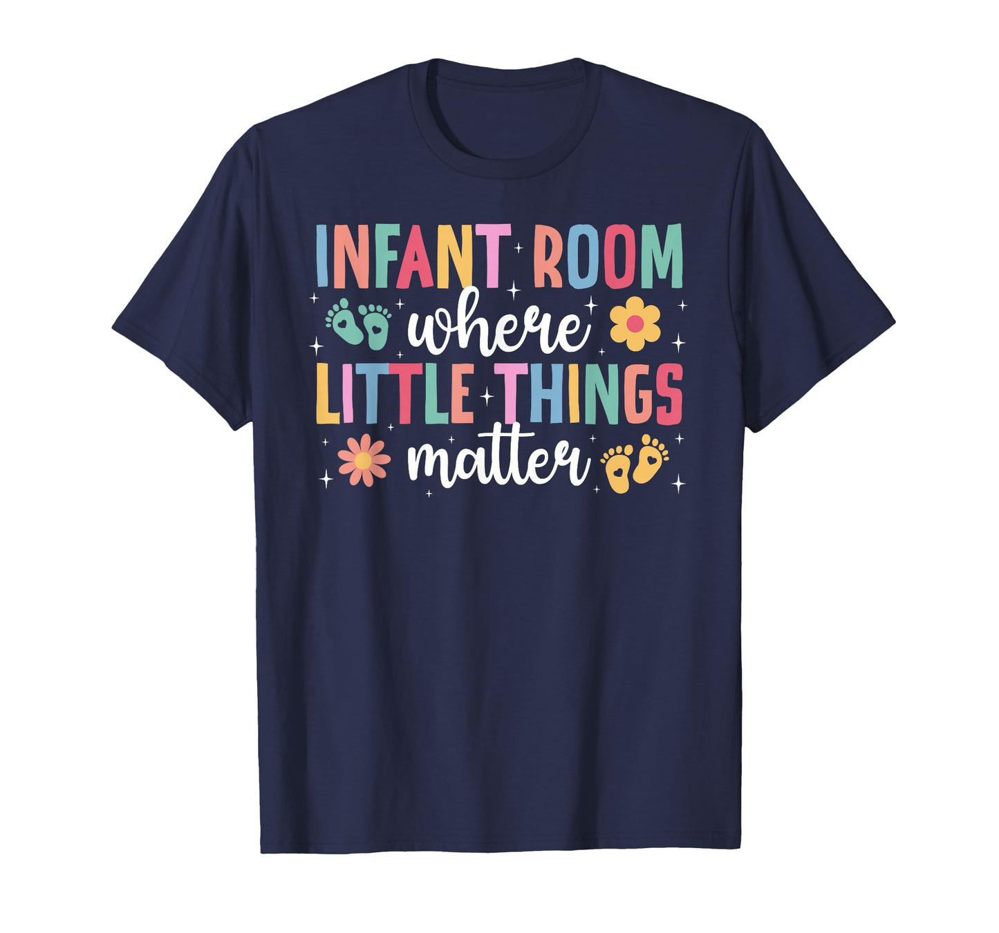 Infant Room Infant Teacher Appreciation Infant Teaching T-Shirt