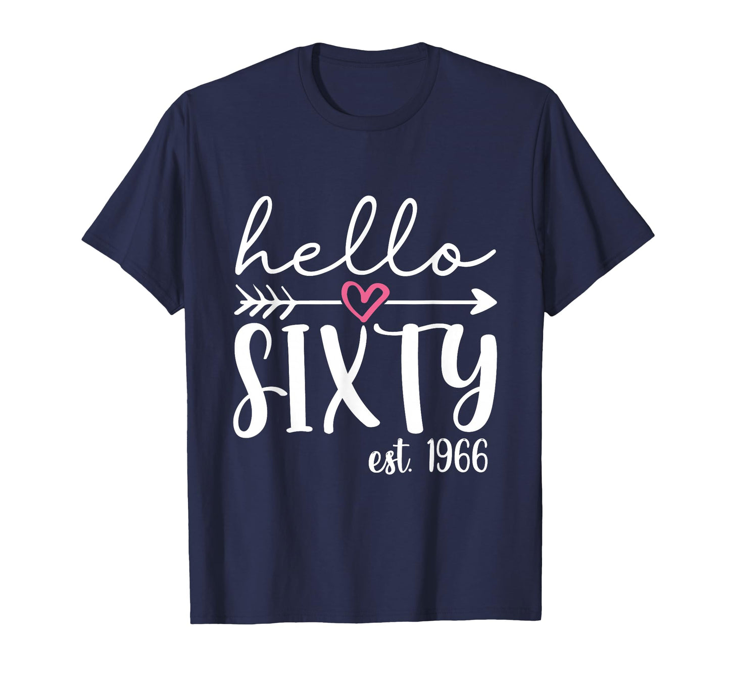 Hello Sixty Est. 1966 60th Birthday Hello 60 Men Women T-Shirt