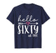 Hello Sixty Est. 1966 60th Birthday Hello 60 Men Women T-Shirt