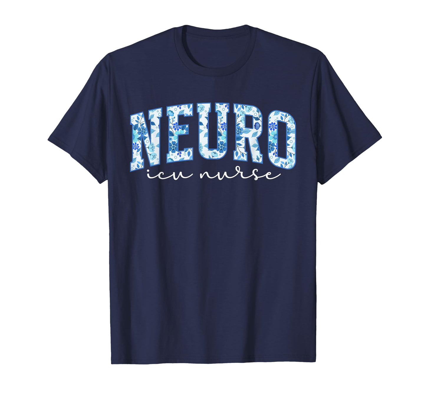 Neuro ICU Nurse Neurology Intensive Care Unit T-Shirt