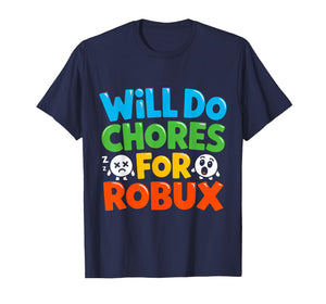 Will Do Chores for Robux Funny Video Gamer Design T-Shirt