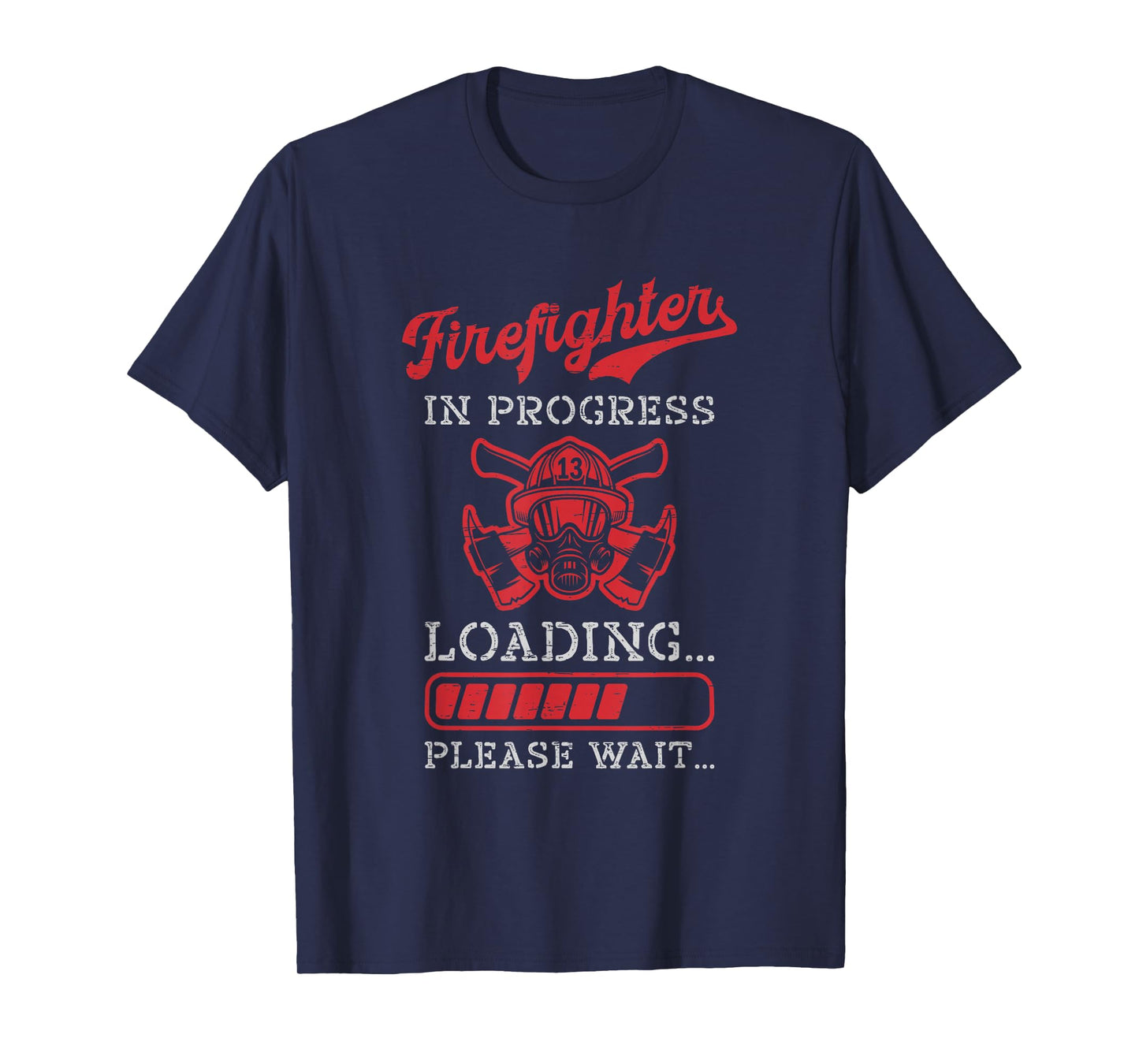 Firefighter in Progress Loading Please Wait Future Hero T-Shirt