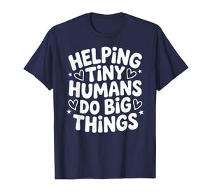 Helping Tiny Human Do Big Things Funny Saying Quote T-Shirt
