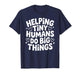 Helping Tiny Human Do Big Things Funny Saying Quote T-Shirt