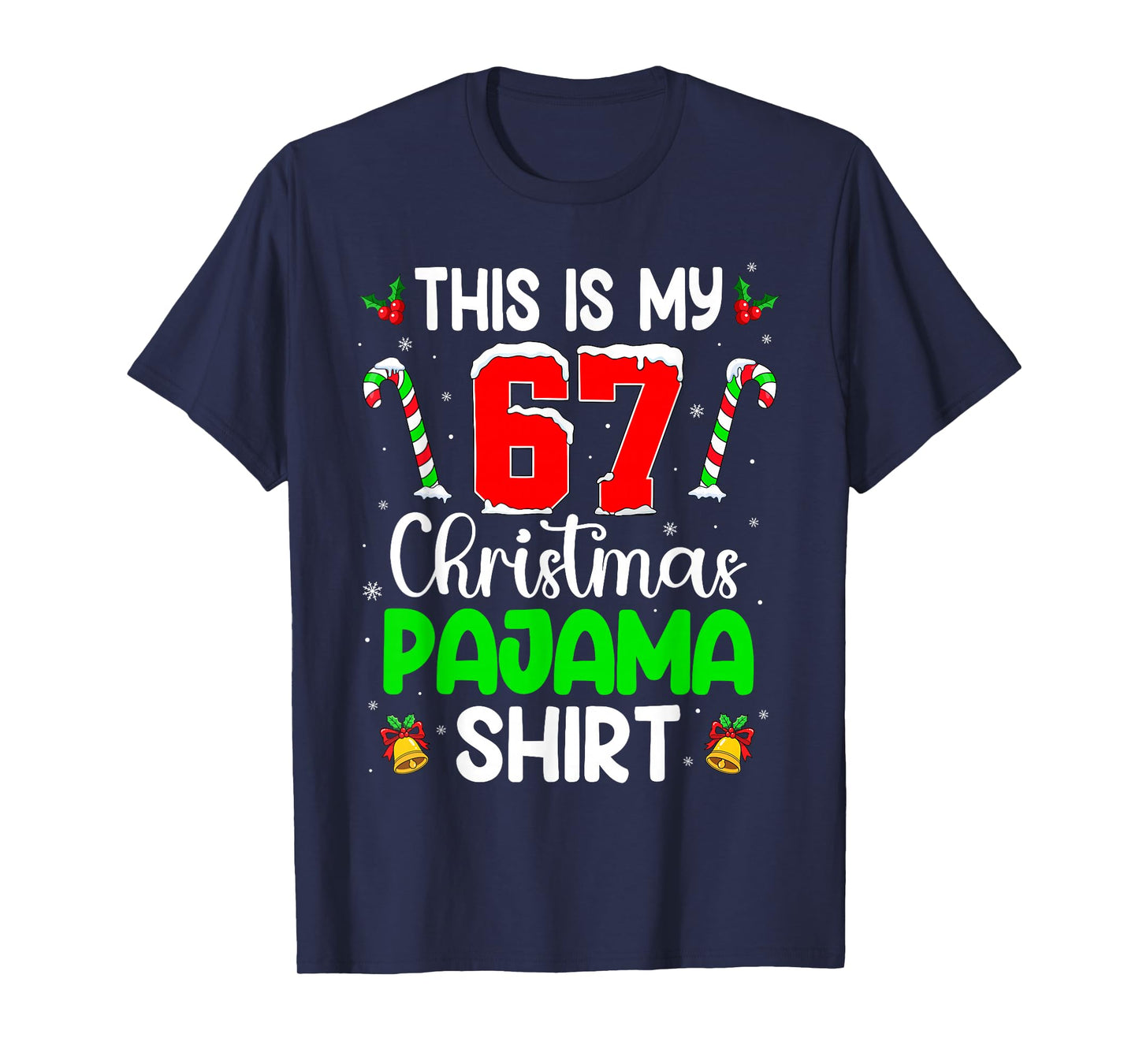 This is My 67 Christmas Pajama Shirt for Men Women Teen Xmas T-Shirt