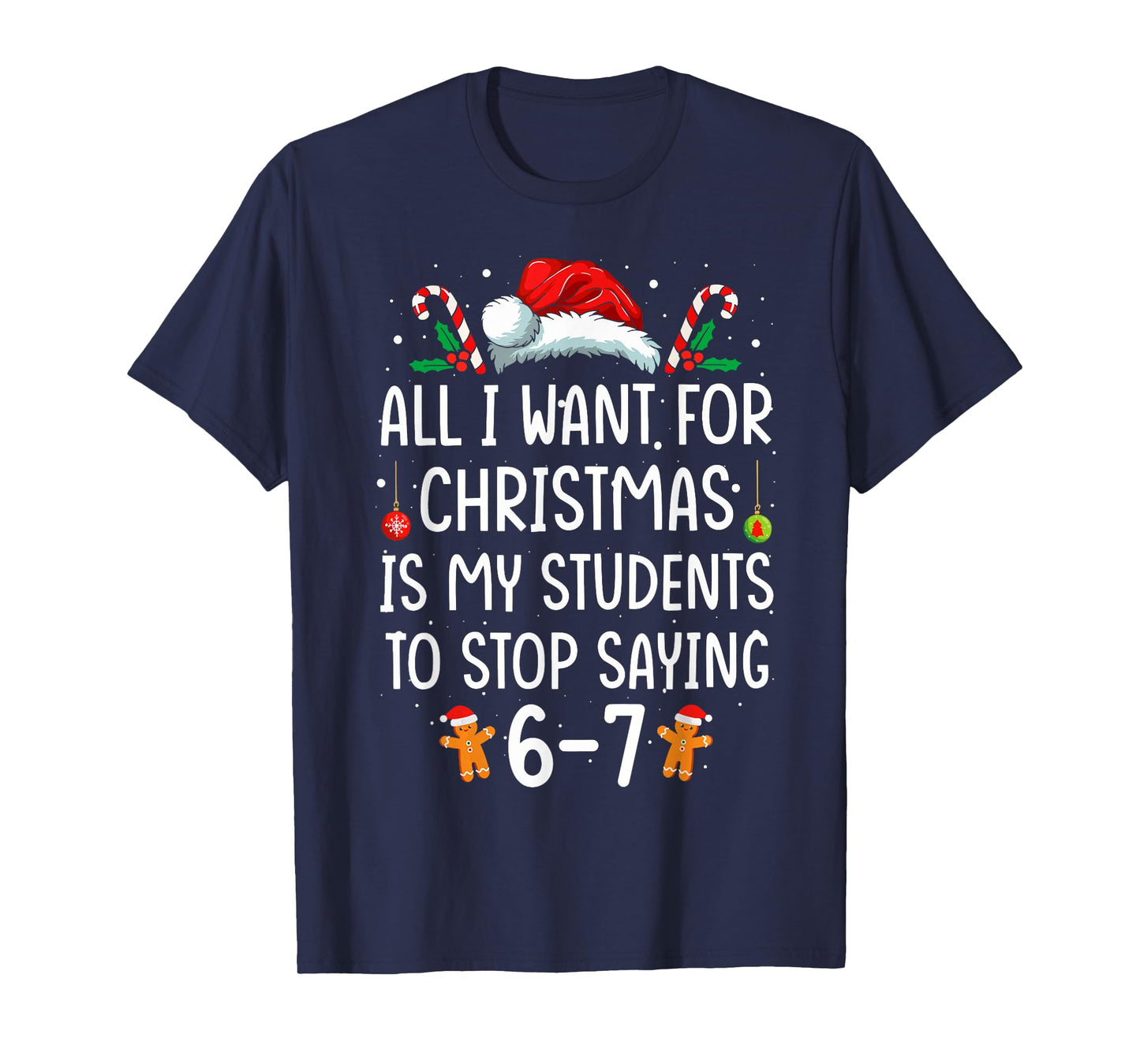 Students Saying 6-7 67 Six Seven Funny Teacher Christmas T-Shirt