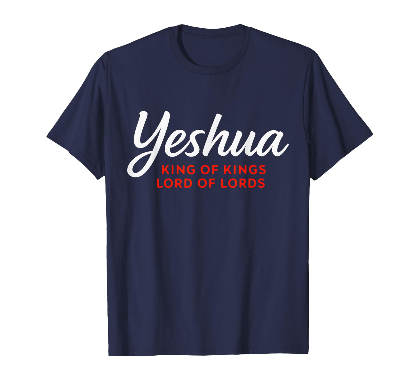 Yeshua King of Kings Lord of Lords Christian Faith T-Shirt